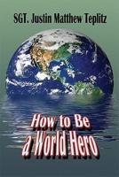 How to Be a World Hero