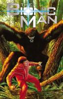 The Bionic Man. Volume Two Bigfoot