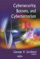 Cybersecurity, Botnets, and Cyberterrorism