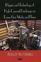 Physics and Technology of High-Current Discharges in Dense Gas Media and Flows