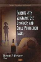 Parents With Substance Use Disorders and Child Protection Issues