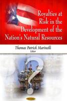 Royalities at Risk in the Development of the Nation's Natural Resources