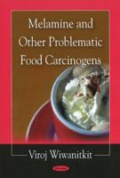 Melamine and Other Problematic Food Carcinogens