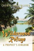 Wilderness Refuge: A Prophet's Kingdom