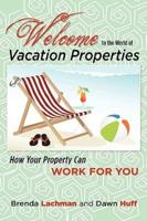 Welcome to the World of Vacation Properties: How Your Property Can Work for You
