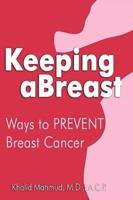 Keeping aBreast: Ways to PREVENT Breast Cancer