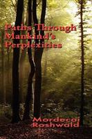 Paths Through Mankind's Perplexities
