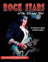 Rock Stars of the 80's and 90's!: A Collector's Book of Memorabilia
