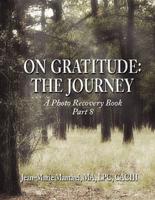 On Gratitude: The Journey: A Photo Recovery Book Part 8