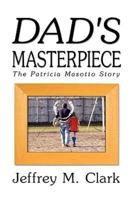 Dad's Masterpiece: The Patricia Masotto Story