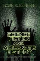 Science Fiction and Alternate History: A Collection of Short Stories