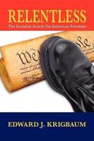 Relentless: The Socialist Attack on American Freedom