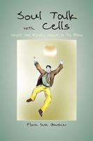 Soul Talk with Cells, What We Really Want Is to Play
