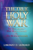 The True Holy War: The Clash Between What We Are Externally vs. Who We Are Intrinsically