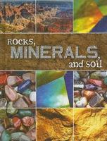 Rocks, Minerals, and Soil