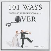 101 Ways to Tell When the Honeymoon Is Over