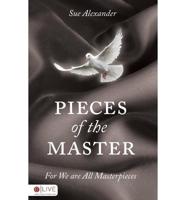 Pieces of the Master : For We Are All Masterpieces