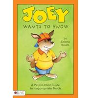 Joey Wants to Know: A Parent-Child Guide to Inappropriate Touch
