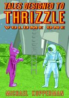 Tales Designed to Thrizzle. Volume One