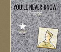 You'll Never Know. Book 3 Soldier's Heart