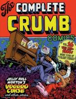 The Complete Crumb Comics. Vol. 16 The Mid-1980S, More Years of Valiant Struggle