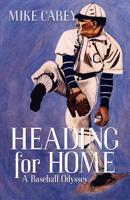 Heading for Home: A Baseball Odyssey