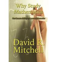 Why Study Mathematics: Our Innate Ability to Learn Mathematics