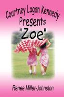 Courtney Logan Kennedy Presents "Zoe"