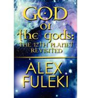 God or the Gods: The 12th Planet Revisited