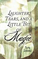 Laughter, Tears, and a Little Bit of Magic