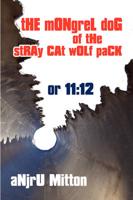The Mongrel Dog of the Stray Cat Wolf Pack: or 11:12