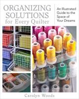 Organizing Solutions for Every Quilter