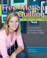 Free-Motion Quilting With Angela Walters. Choose & Use Quilting Designs on Modern Quilts