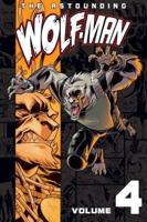 The Astounding Wolf-Man. Vol. 4