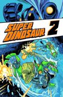 Super Dinosaur. Volume 2
