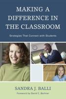Making a Difference in the Classroom: Strategies that Connect with Students