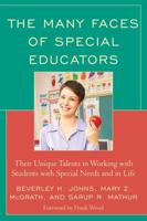 The Many Faces of Special Educators: Their Unique Talents in Working with Students with Special Needs and in Life