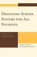 Designing School Systems for All Students: A Toolbox to Fix America's Schools