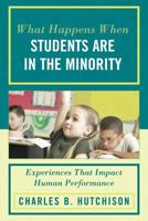 What Happens When Students Are in the Minority: Experiences and Behaviors that Impact Human Performance
