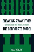 Breaking Away from the Corporate Model