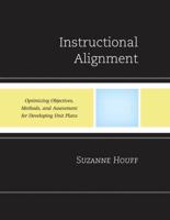 Instructional Alignment: Optimizing Objectives, Methods, and Assessment for Developing Unit Plans