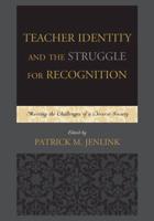 Teacher Identity and the Struggle for Recognition: Meeting the Challenges of a Diverse Society