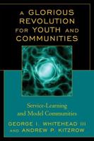 A Glorious Revolution for Youth and Communities: Service-Learning and Model Communities