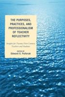 The Purposes, Practices, and Professionalism of Teacher Reflectivity
