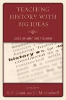 Teaching History with Big Ideas: Cases of Ambitious Teachers