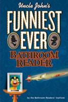 Uncle John's Funniest Ever Bathroom Reader