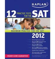 12 Practice Tests for the SAT 2012