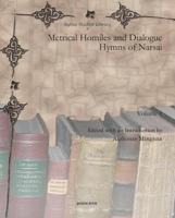 Metrical Homiles and Dialogue Hymns of Narsai (Vol 1-2)