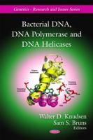 Bacterial DNA, DNA Polymerase, and DNA Helicases