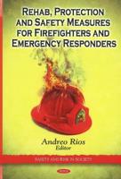 Rehab, Protection, and Safety Measures for Firefighters and Emergency Responders